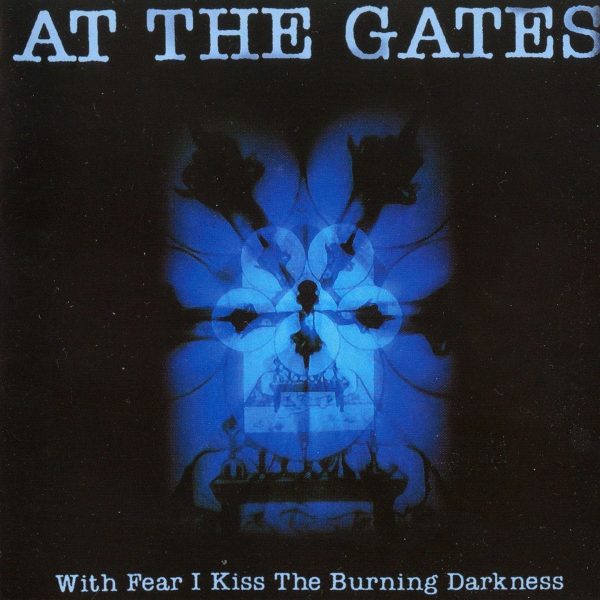 At The Gates - With Fear I Kiss The Burning Darkness Cheap