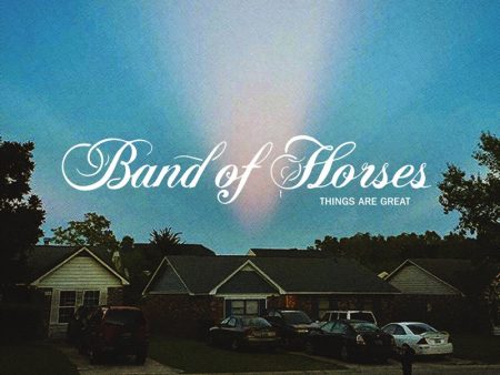 Band Of Horses - Things Are Great For Discount