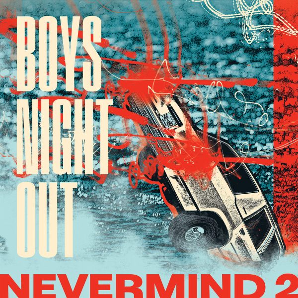 Boys Night Out - Nevermind 2 Hot on Sale