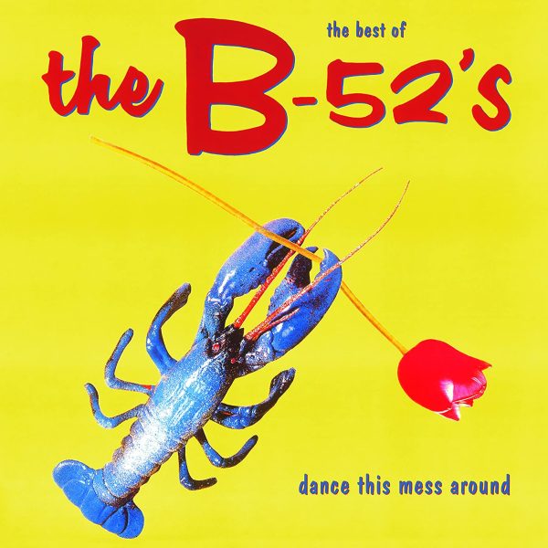 B-52 s - Dance This Mess Around Hot on Sale