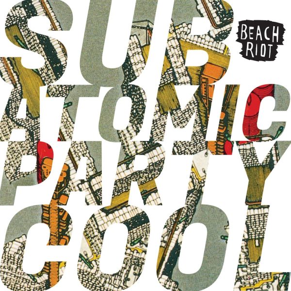 Beach Riot - Subatomic Party Cool Online