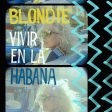 Blondie - Vivir En La Habana (Yellow) on Sale